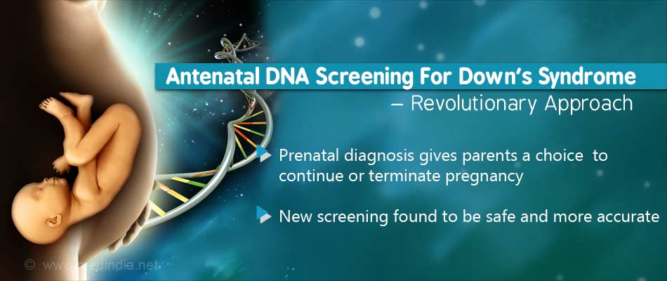 novel-antenatal-dna-screening-for-down-s-syndrome-is-safer-and-more